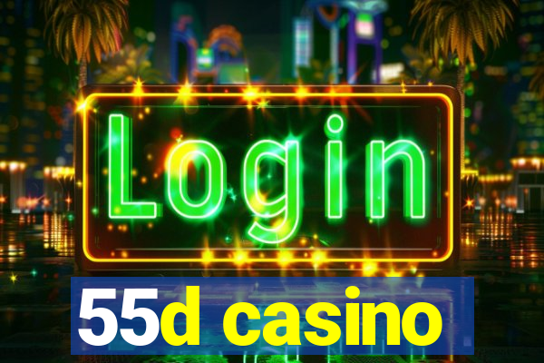 55d casino